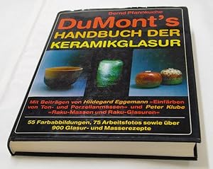 DuMont's Handbuch der Keramikglasur. Material, Rezepte, Anwendung. Mit Beiträgen von Hildegard Eg...