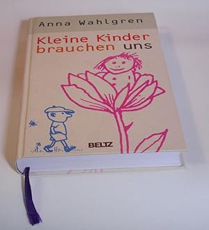 Kleine Kinder brauchen uns. Aus dem Schwedischen von Lone Rasmussen-Otten. Mit Zeichnungen von Gu...