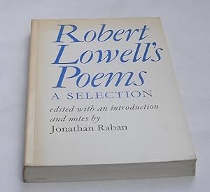 Robert Lowell's Poems. A Selection. Edited with an introduction and notes by Jonathan Raban. - Fa...