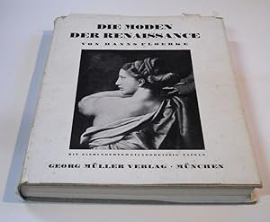 Die Moden der Renaissance. Mit 132 Tafeln. >Mit ausführlicherem Textteil und einem Textteil "Beme...