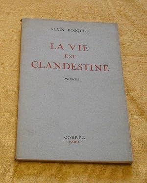 La vie est clandestine. Poèms. >Bosquet, der aus der Ukraine stammte, war nach 1945 u.a. Beamter ...