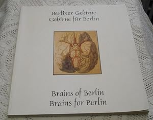 Berliner Gehirne - Gehirne für Berlin. Streiflichter aus der Geschichte der Hirnforschung in Berl...