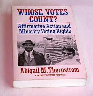 Whose Votes Count? Affirmative Action an Minority Voting Rights. - A Twentieth Century Found Study -