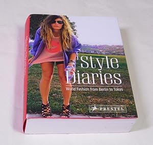 Style Diaries. World Fashion from Berlin to Tokyo. >English language.<