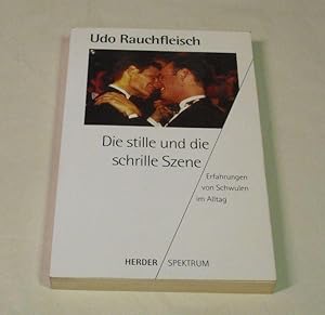 Die stille und die schrille Szene. Erfahrungen von Schwulen im Alltag. - Herder Spektrum 4349 - >...