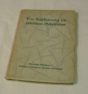 Die Aufklärung im deutschen Schrifttum. - Lebendiges Schrifttum 1 - >Kleine Zusammenstellung von ...