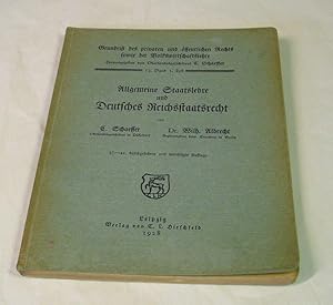 Allgemeine Staatslehre und Deutsches Reichsstaatsrecht. Von Carl Schaeffer, Oberlandesgerichtsrat...