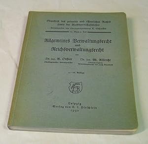 Allgemeines Verwaltungsrecht und Reichsverwaltungsrecht. Von Adalbert Oehler, Oberbürgermeister, ...