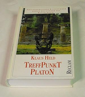 Treffpunkt Platon. Philosophischer Reiseführer durch die Länder des Mittelmeers. Mit 55 Abbildung...