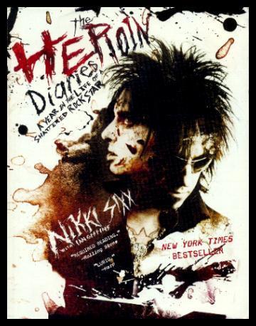 The Heroin Diaries: A Year in the Life of a Shattered Rock Star