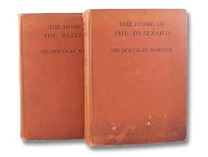 The Home of the Blizzard: Being the Story of the Australasian Antarctic Expedition, 1911-1914, in...