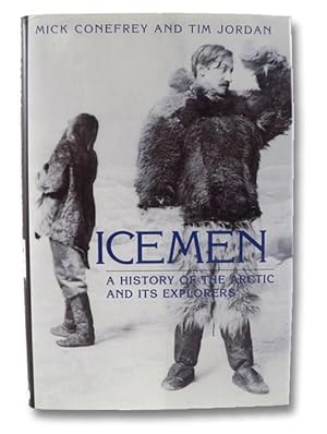 Icemen: A History of the Arctic and Its Explorers