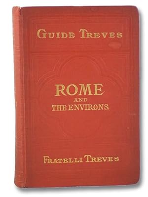 Rome and the Environs, with the Plan of Rome and a Map of the Environs and 32 Engravings. (Treves...