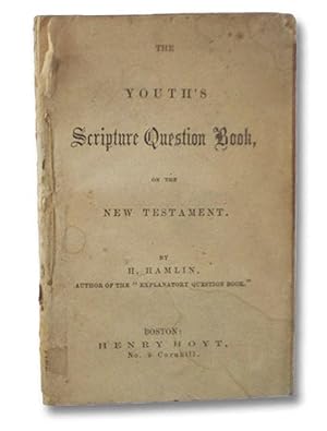 The Youth's Scripture Question Book, on the New Testament.