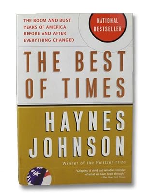 The Best of Times: The Boom and Bust Years of America Before and After Everything Changed