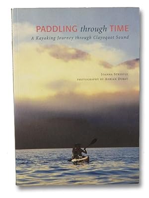 Paddling Through Time: A Kayaking Journey through Clayoquot Sound