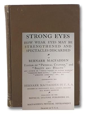 Strong Eyes: How Weak Eyes May Be Strengthened and Spectacles Discarded