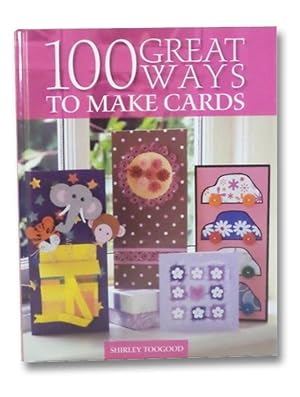 100 Great Ways to Make Cards