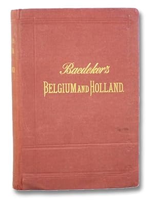 Belgium and Holland: Handbook for Travellers