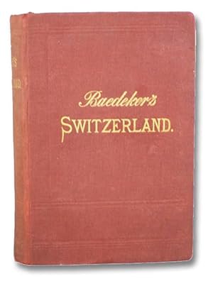 Switzerland and the Adjacent Portions of Italy, Savoy, and the Tyrol: Handbook for Travellers