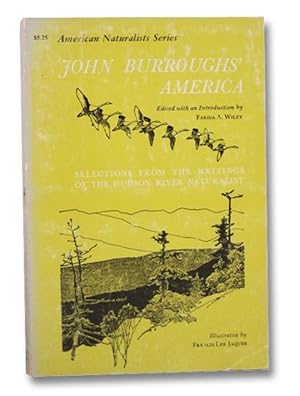 John Burroughs' America: Selections from the Writings of the Hudson River Naturalist (American Na...