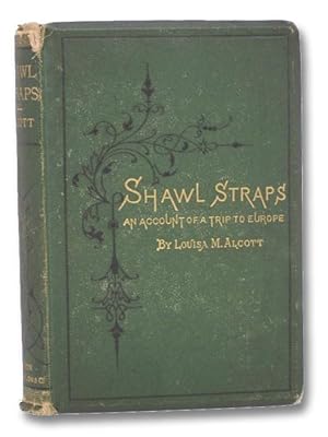 Shawl Straps. A Second Series of Aunt Jo's Scrap-Bag