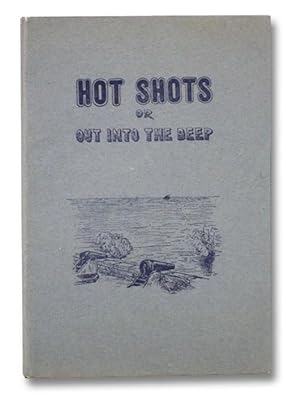 Hot Shots or Out into the Deep