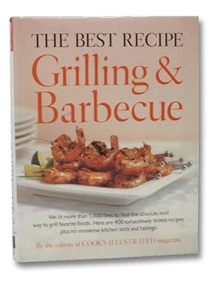 The Best Recipe: Grilling and Barbecue