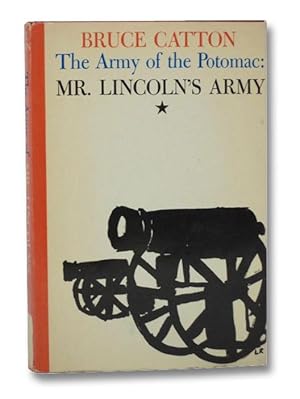 The Army of the Potomac: Mr. Lincoln's Army (Volume I)