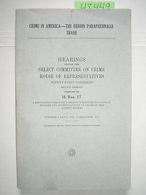 Crime in America--the heroin paraphernalia trade. Hearings, Ninety-first Congress, second session, p