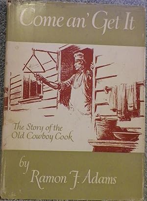 Come an' Get It The Story of the Old Cowboy Cook