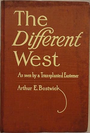 The Different West As seen by a Transplanted Easterner