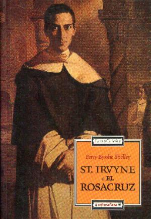 St. Irvyne o el rosacruz. Percy Bysshe Shelley - Percy Bysshe Shelley