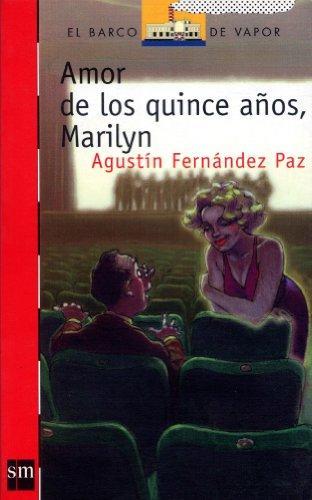 Amor de los quince años, Marilyn. Agustín Fernández Paz - Agustín Fernández Paz