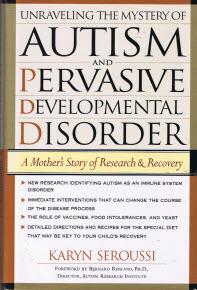 Unraveling the Mystery of Autism and Pervasive Developmental Disorder: A Mother's Story of Research and Recovery