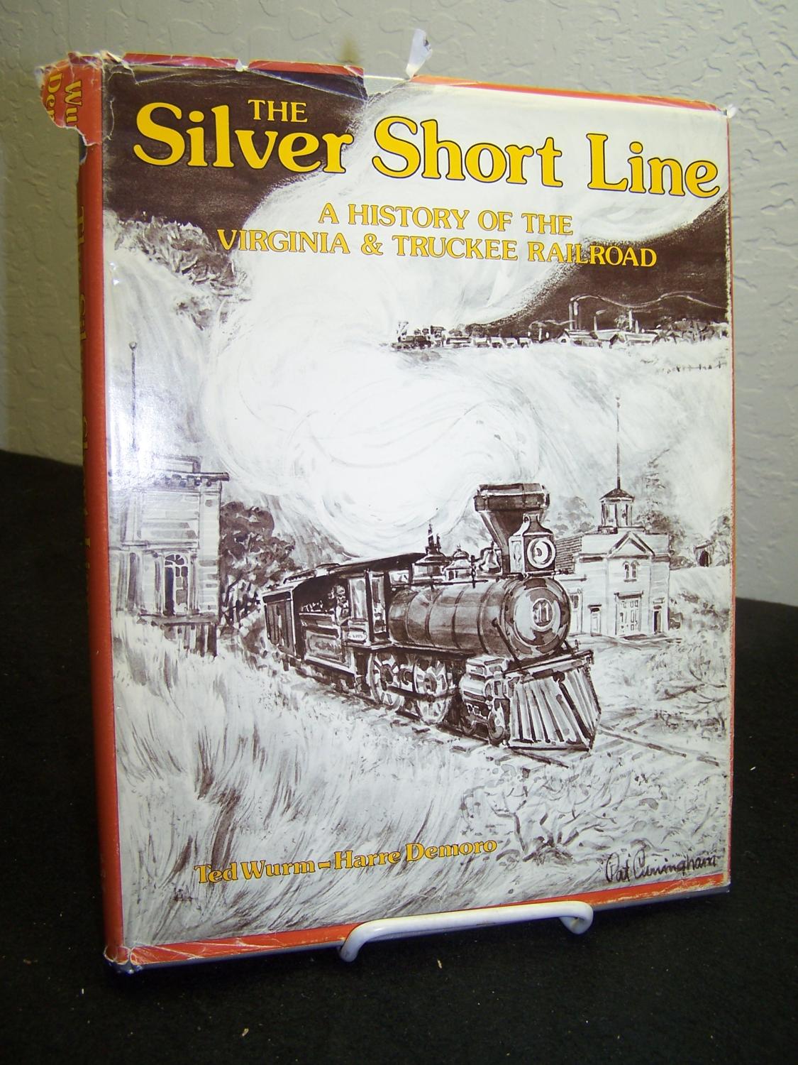 The Silver Short Line: A History of the Virginia and Truckee Railroad