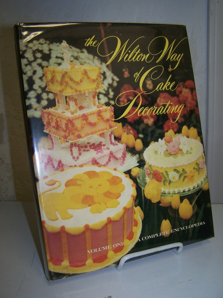 The Wilton Way Of Cake Decorating Volume One A Complete