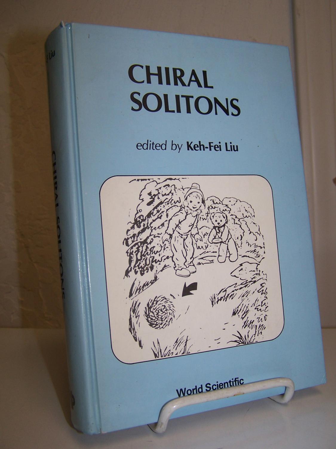 Chiral Solitons: A Review Volume