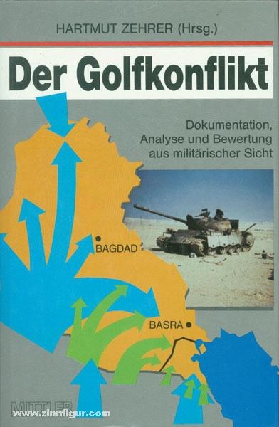 Der Golfkonflikt. Dokumentation, Analyse und Bewertung aus militärischer Sicht