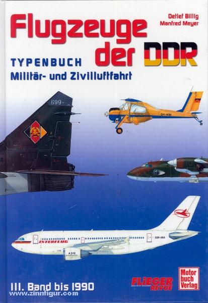 Flugzeuge der DDR. 3. Band bis 1990. Typenbuch Militär- und Zivilluftfahrt