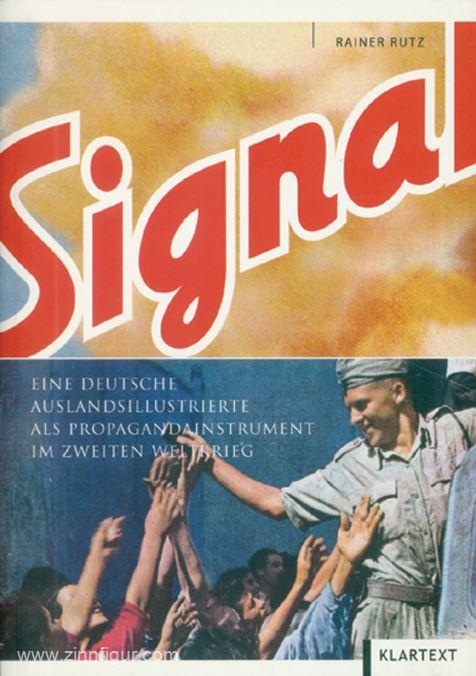 Signal. Eine deutsche Auslandsillustrierte als Propagandainstrument im Zweiten Weltkrieg.