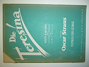 Die Teresina. Operette in 3 Akten von Rudolph Schanzer und Ernst Welisch, Textbuch der Gesänge