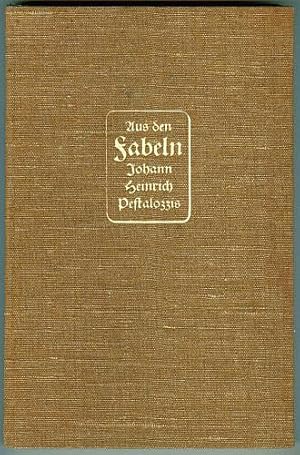 Aus den Fabeln Johann Heinrich Pestalozzis. Herausgegeben von C. Englert-Faye.