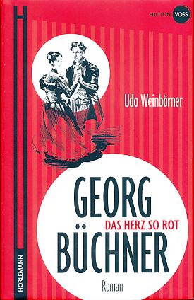 Georg Büchner. Das Herz so rot. - Weinbörner, Udo