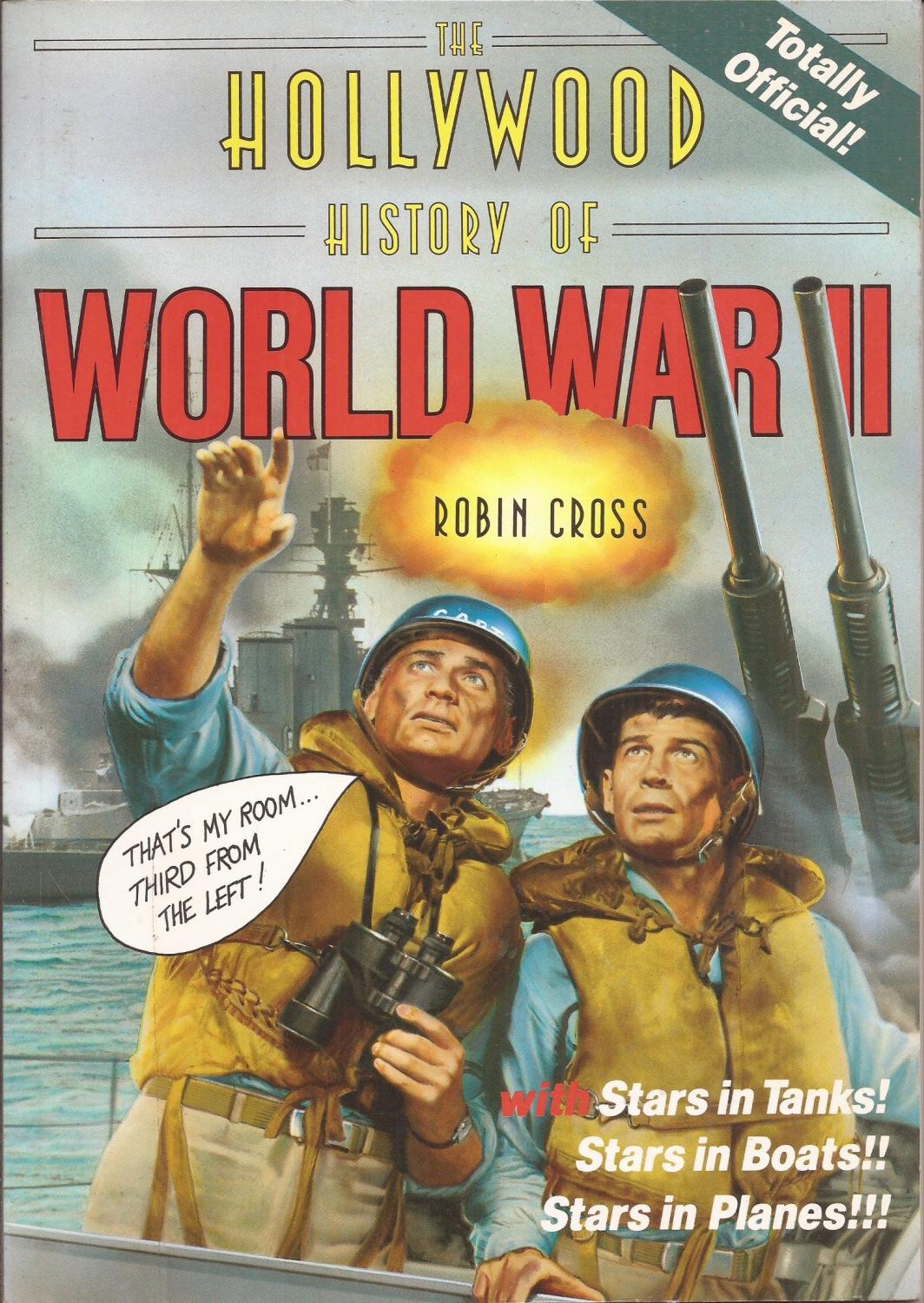 The Hollywood History of World War II par Cross, Robin: Fine Soft cover ...