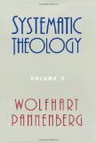 Systematic Theology, Volume 2 - Pannenberg, Wolfhart