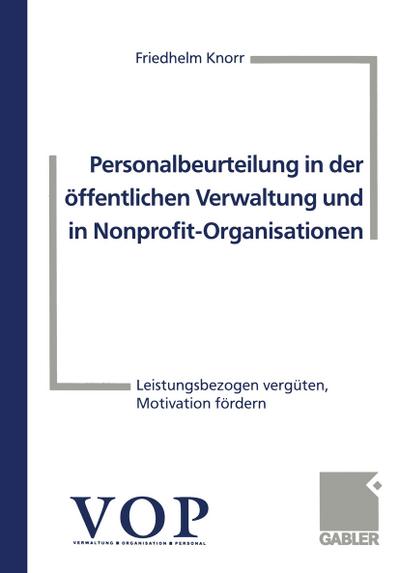 Personalbeurteilung in der öffentlichen Verwaltung und in Nonprofit-Organisationen : Leistungsbezogen vergüten, Motivation fördern