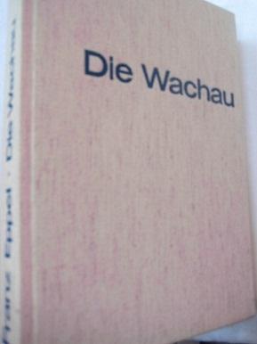 Die Wachau Nibelungen- und Strudengau Ihre Kunstwerke und Historische Kultur - Eppel, Franz