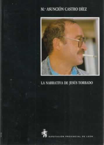 La narrativa de Jesús Torbado - Castro Díez, Mª Asunción