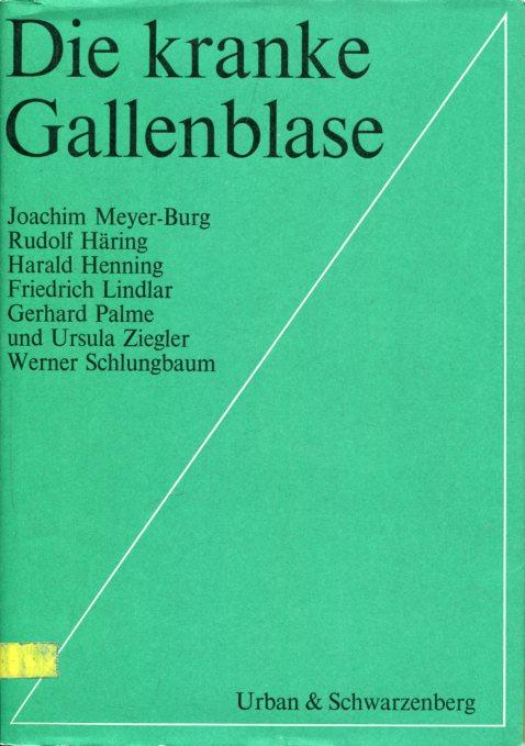Die kranke Gallenblase. - Meyer-Burg, Joachim [u.a.]